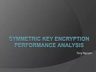 Symmetric key encryption performance analysis