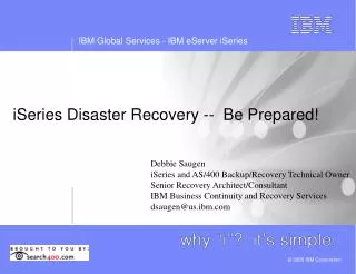 iSeries Disaster Recovery -- Be Prepared!