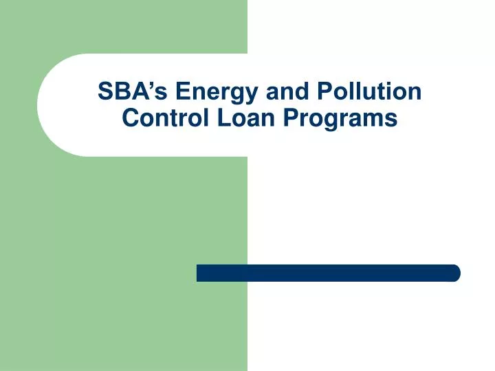 sba s energy and pollution control loan programs