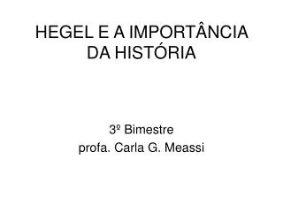 HEGEL E A IMPORTÂNCIA DA HISTÓRIA