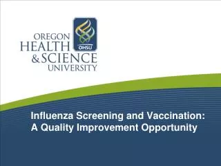 Influenza Screening and Vaccination: A Quality Improvement Opportunity