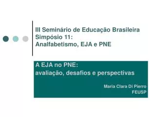 III Seminário de Educação Brasileira Simpósio 11: Analfabetismo, EJA e PNE