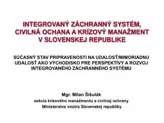 INTEGROVANÝ ZÁCHRANNÝ SYSTÉM, CIVILNÁ OCHANA A KRÍZOVÝ MANAŽMENT V SLOVENSKEJ REPUBLIKE
