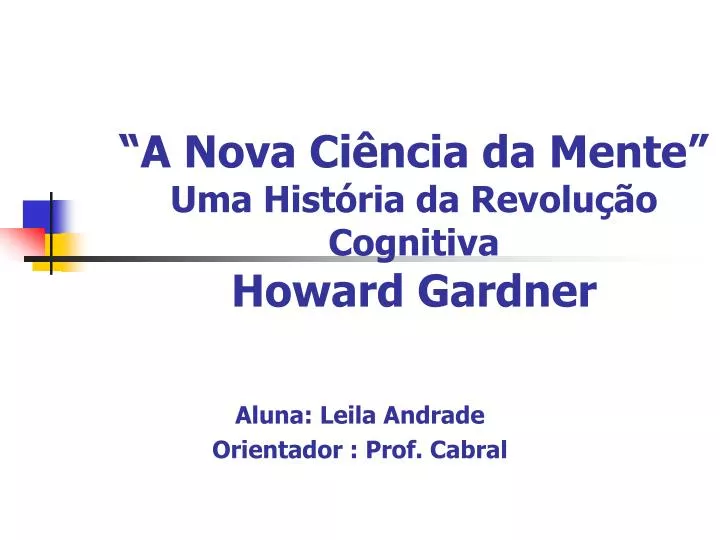 a nova ci ncia da mente uma hist ria da revolu o cognitiva howard gardner