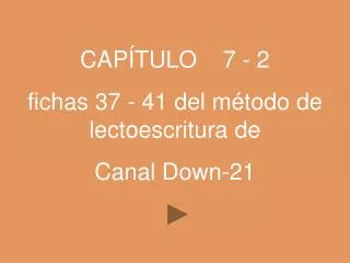 CAPÍTULO 7 - 2 fichas 37 - 41 del método de lectoescritura de Canal Down-21
