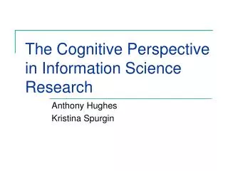 The Cognitive Perspective in Information Science Research