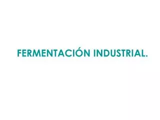 fermentaci n industrial