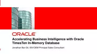 Accelerating Business Intelligence with Oracle TimesTen In-Memory Database