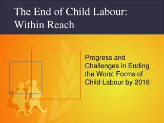 The End of Child Labour: Within Reach