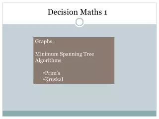 Graphs: Minimum Spanning Tree Algorithms Prim’s Kruskal