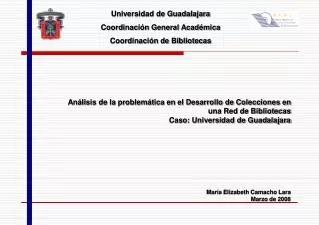 Análisis de la problemática en el Desarrollo de Colecciones en una Red de Bibliotecas Caso: Universidad de Guadalajara M