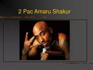 2 Pac Amaru Shakur
