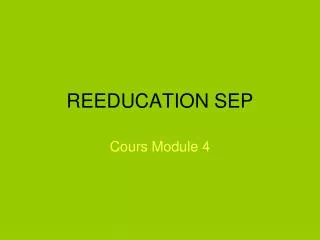 reeducation sep