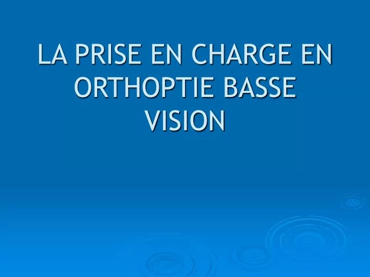 la prise en charge en orthoptie basse vision