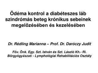 Ödéma kontrol a diabéteszes láb szindrómás beteg krónikus sebeinek megelőzésében és kezelésében