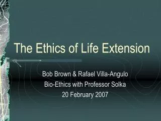 The Ethics of Life Extension