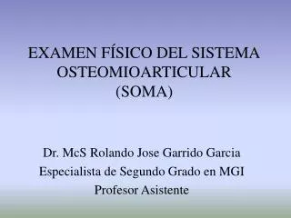 EXAMEN FÍSICO DEL SISTEMA OSTEOMIOARTICULAR (SOMA)