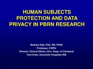 HUMAN SUBJECTS PROTECTION AND DATA PRIVACY IN PBRN RESEARCH