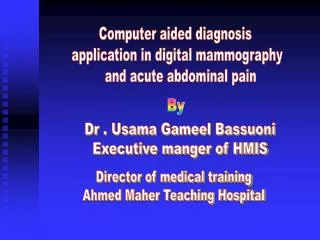 Computer aided diagnosis application in digital mammography and acute abdominal pain