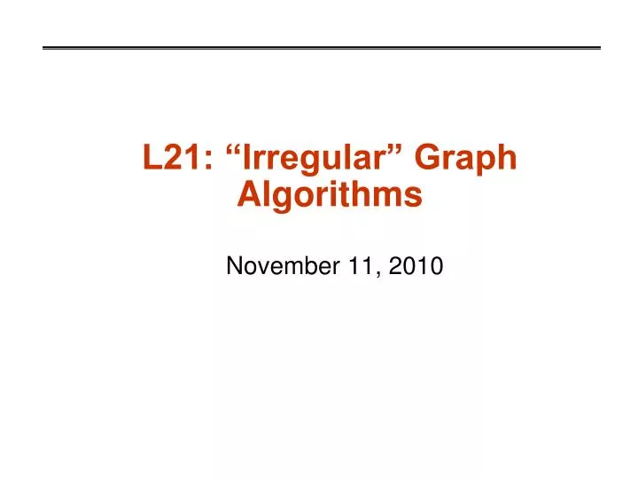 l21 irregular graph algorithms