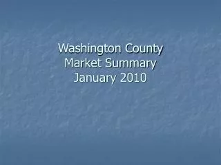 Washington County Market Summary January 2010