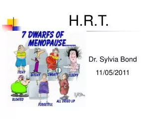 H.R.T. Dr. Sylvia Bond 			11/05/2011