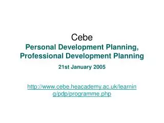 Cebe Personal Development Planning, Professional Development Planning 21st January 2005