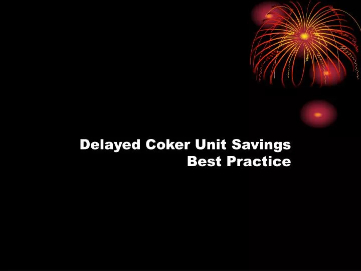 delayed coker unit savings best practice