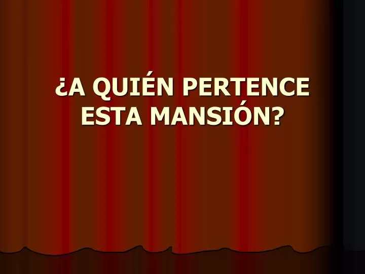 a qui n pertence esta mansi n