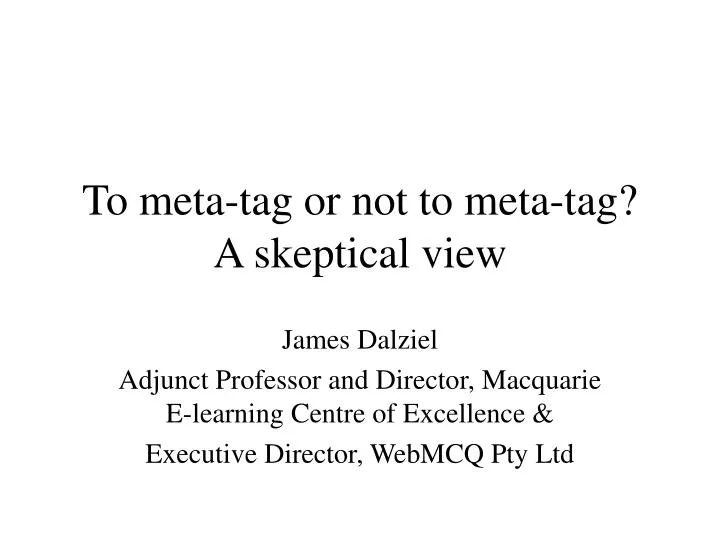 to meta tag or not to meta tag a skeptical view