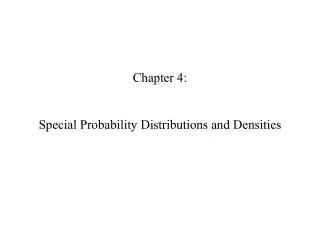 chapter 4 special probability distributions and densities