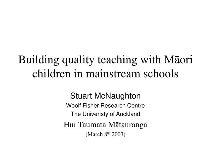 building quality teaching with m ori children in mainstream schools