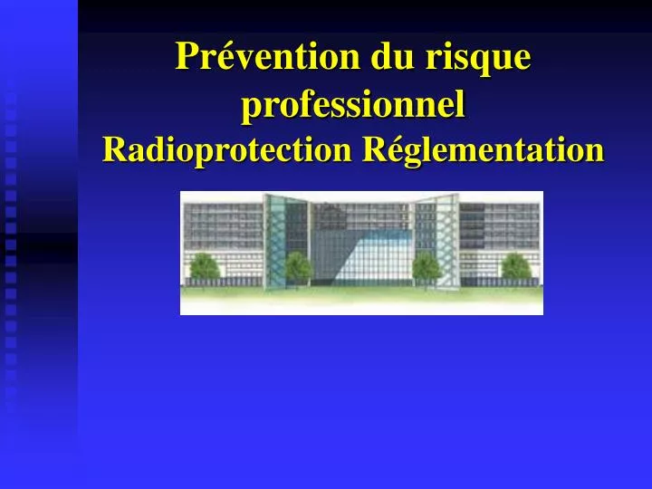 pr vention du risque professionnel radioprotection r glementation