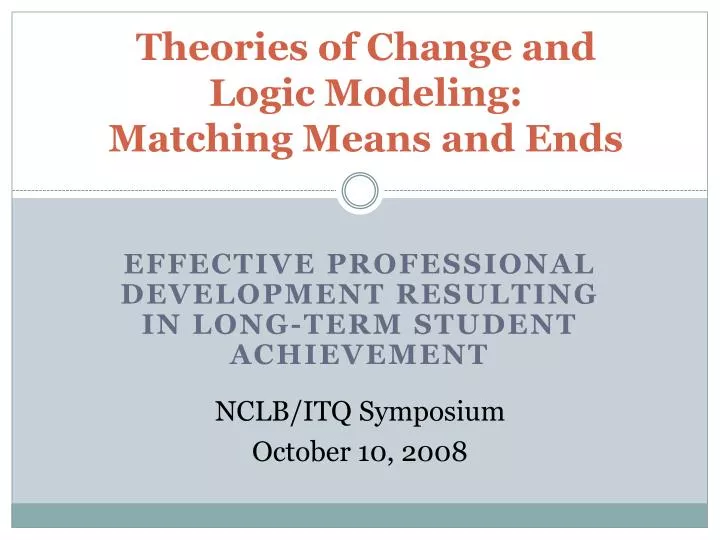 theories of change and logic modeling matching means and ends