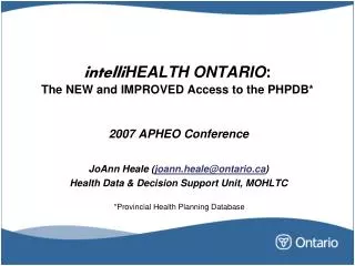 intelli HEALTH ONTARIO : The NEW and IMPROVED Access to the PHPDB*