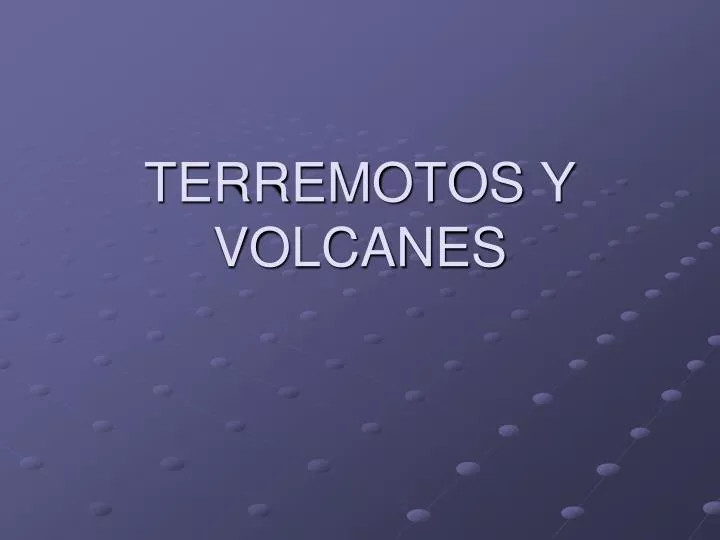 terremotos y volcanes