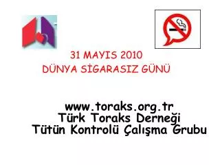 www.toraks.org.tr Türk Toraks Derneği Tütün Kontrolü Çalışma Grubu
