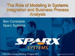 The Role of Modeling in Systems Integration and Business Process Analysis