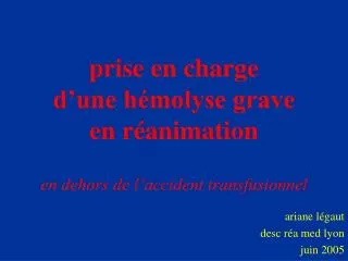 prise en charge d une h molyse grave en r animation en dehors de l accident transfusionnel