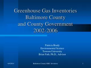 Greenhouse Gas Inventories Baltimore County and County Government	 2002-2006