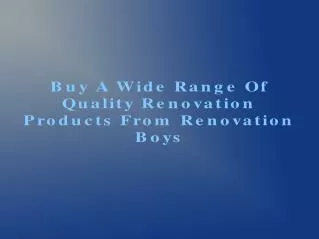 Renovation Products From Renovation Boys