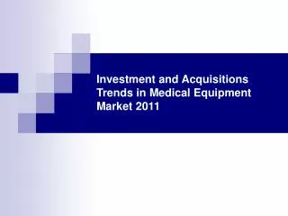Investment and Acquisitions Trends in Medical Equipment Mark