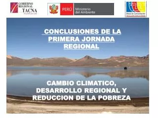 CONCLUSIONES DE LA PRIMERA JORNADA REGIONAL CAMBIO CLIMATICO, DESARROLLO REGIONAL Y REDUCCION DE LA POBREZA