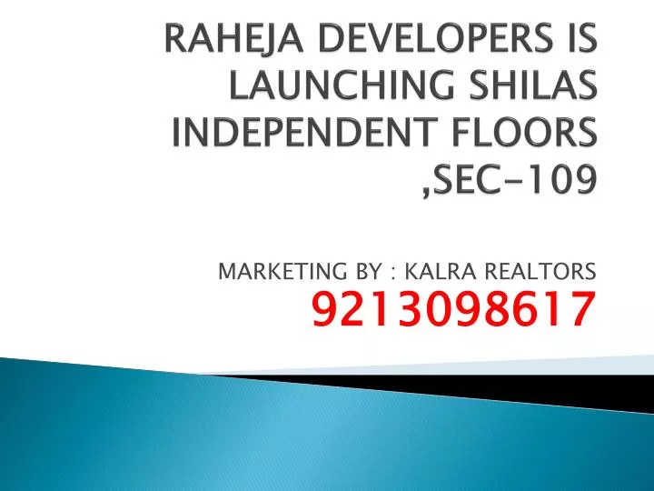 raheja developers is launching shilas independent floors sec 109