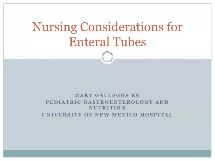 nursing considerations for enteral tubes