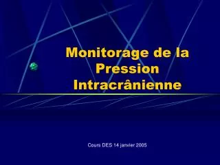 Monitorage de la Pression Intracrânienne