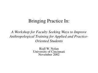 Bringing Practice In: A Workshop for Faculty Seeking Ways to Improve Anthropological Training for Applied and Practice-O