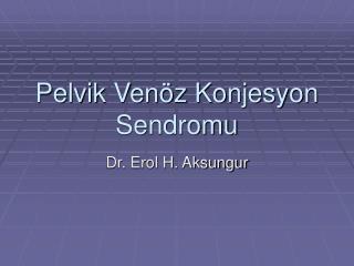 pelvik ven z konjesyon sendromu