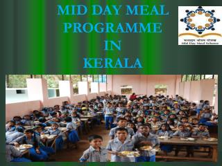 MID DAY MEAL PROGRAMME IN KERALA