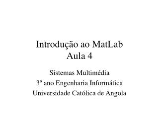 Introdução ao MatLab Aula 4